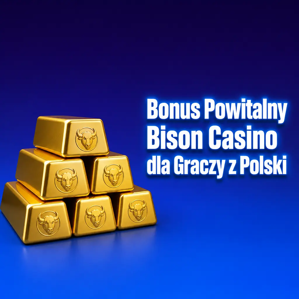 Bonus powitalny Bison Casino dla graczy z Polski